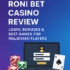 Roni Bet Casino Review – Login, Bonuses & Best Games for Maldivian Players